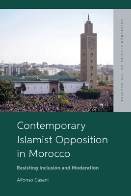 Contemporary Islamist Opposition in Morocco - Alfonso Casani