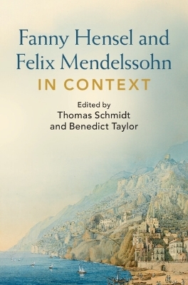 Fanny Hensel and Felix Mendelssohn in Context - 