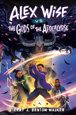 Alex Wise vs. the Gods of the Apocalypse - Terry J. Benton-Walker