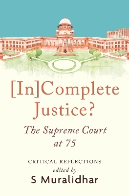 [In]Complete Justice? - S. Muralidhar