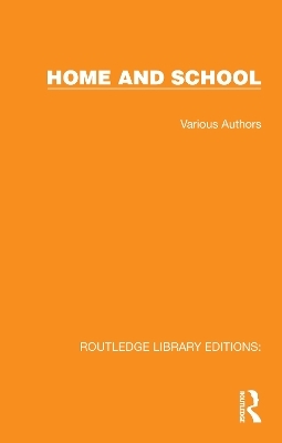 Routledge Library Editions: Home and School -  Various
