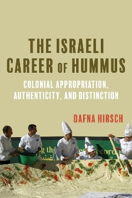 The Israeli Career of Hummus - Dafna Hirsch