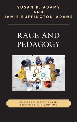Race and Pedagogy - Susan R. Adams, Jamie Buffington-Adams
