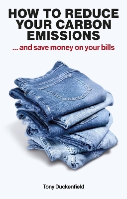 How to Reduce Your Carbon Emissions: ... and Save Money on Your Bills