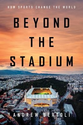 Beyond the Stadium - Andrew Bertoli