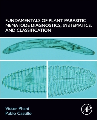 Fundamentals of Plant-Parasitic Nematode Diagnostics, Systematics, and Classification - Victor Phani, Pablo Castillo