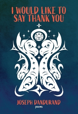 I Would Like to Say Thank You - Joseph Dandurand