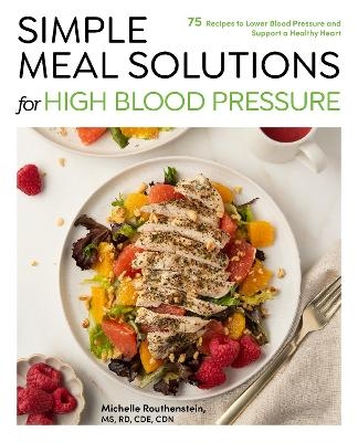 Simple Meal Solutions for High Blood Pressure - Michelle Routhenstein