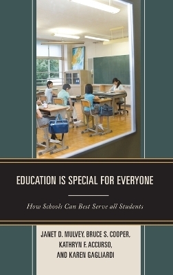 Education is Special for Everyone - Janet Mulvey, Bruce S. Cooper, Kathryn Accurso, Karen Gagliardi