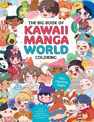 The Big Book of Kawaii Manga World Coloring -  Piuuvy, Ilaria Ranauro, Samantha Whitten, Jeannie Lee, Scott Harris