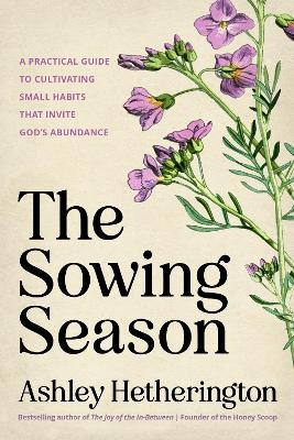 The Sowing Season - Ashley Hetherington