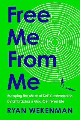 Free Me from Me - Ryan Wekenman