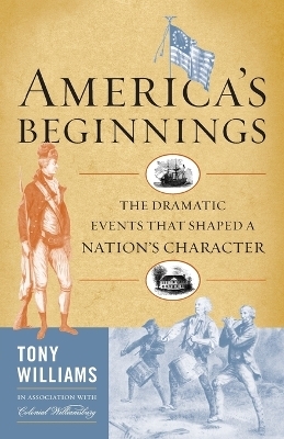 America's Beginnings - Tony J. Williams