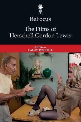 ReFocus: The Films of Herschell Gordon Lewis - 