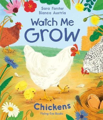 Watch Me Grow: Chickens - Sara Forster