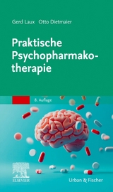 Praktische Psychopharmakotherapie - Laux, Gerd; Dietmaier, Otto