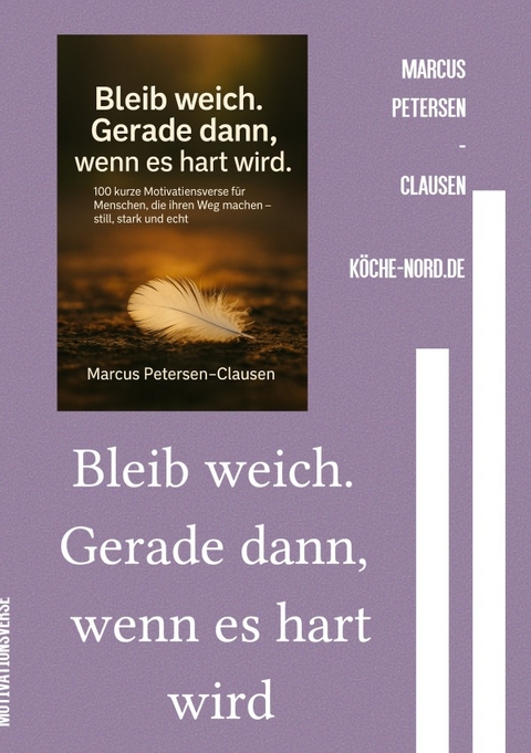 100 Verse / Bleib weich. Gerade dann, wenn es hart wird - Marcus PC Petersen - Clausen