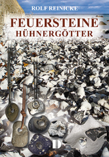 Feuersteine, H&uuml;hnerg&ouml;tter - Rolf Reinicke