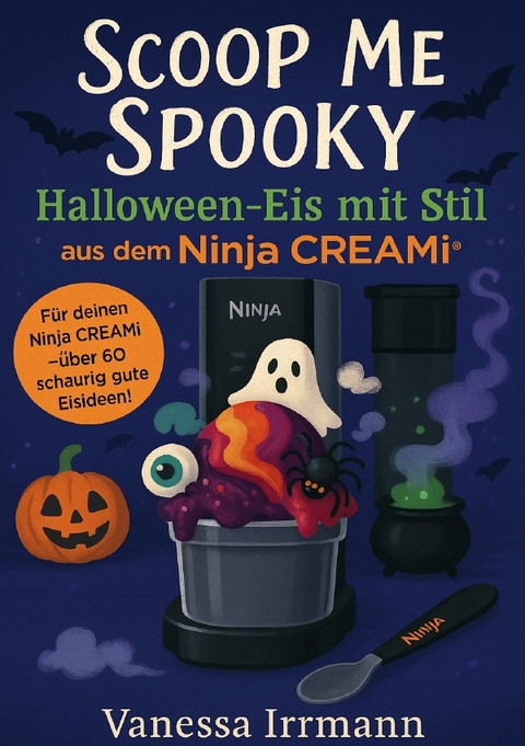 Scoop Me Spooky &ndash; Halloween-Eis mit Stil aus dem Ninja Creami&reg; - Vanessa Irrmann