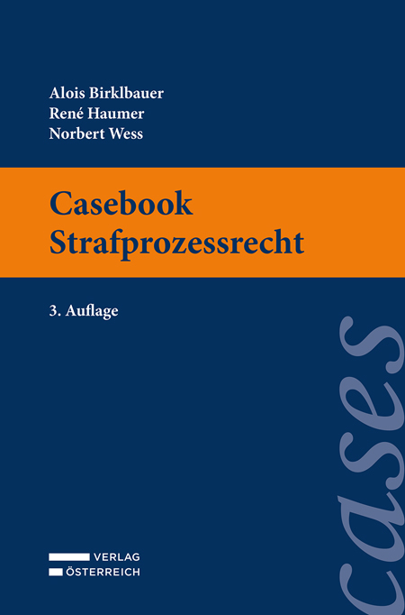 Casebook Strafprozessrecht - Alois Birklbauer, Ren&eacute; Haumer, Norbert Wess