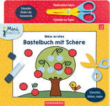 Mein erstes Bastelbuch mit Schere