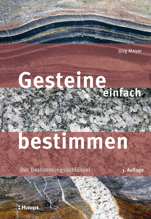 Gesteine einfach bestimmen - Jürg Meyer