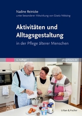 Aktivitäten und Alltagsgestaltung in der Pflege älterer Menschen - Reinicke, Nadine