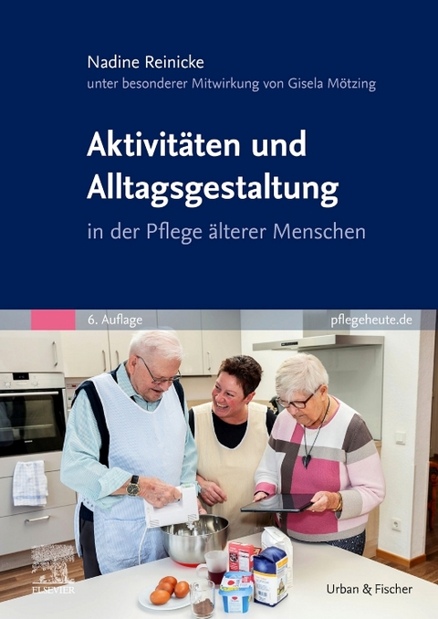 Aktivitäten und Alltagsgestaltung in der Pflege älterer Menschen - Nadine Reinicke