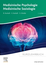 Kurzlehrbuch Medizinische Psychologie - Medizinische Soziologie - Kunisch, Raphael; Kunisch, Valeska; Schulze, Susanne