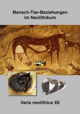 Varia neolithica XII - Mensch – Tier – Beziehungen im Neolithikum - 
