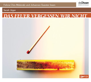 Das Feuer vergessen wir nicht