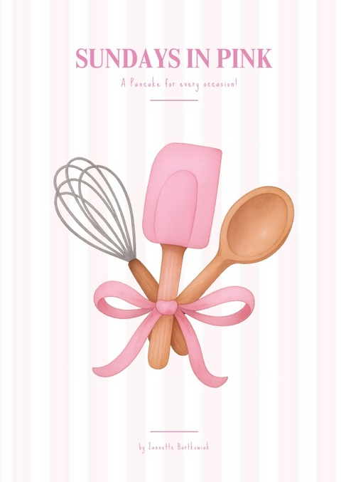 Sundays in Pink - A Pancake for every occasion! - Jannette Bartkowiak
