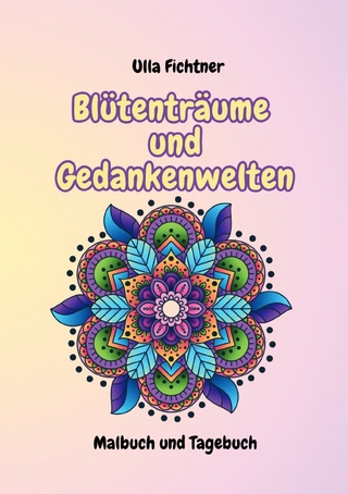 Blütenträume und Gedankenwelten