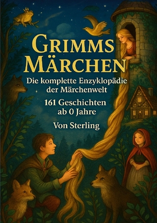 Grimms Märchen – Die komplette Enzyklopädie der Märchenwelt I 161 Geschichten ab 0 Jahre