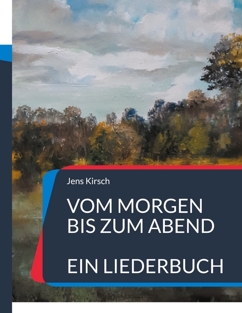 Vom Morgen bis zum Abend - Jens Kirsch