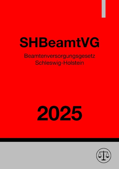Beamtenversorgungsgesetz Schleswig-Holstein - SHBeamtVG 2025 - Gesetze24 Deutschland