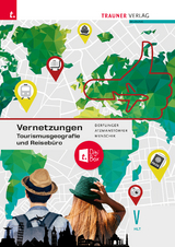 Vernetzungen - Tourismusgeografie und Reisebüro V HLT - Manfred Derflinger, Peter Atzmanstorfer, Gottfried Menschik