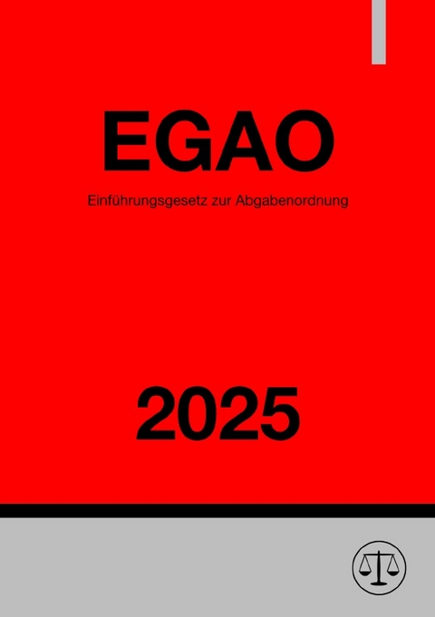 Einf&uuml;hrungsgesetz zur Abgabenordnung - EGAO 2025 - Ronny Studier