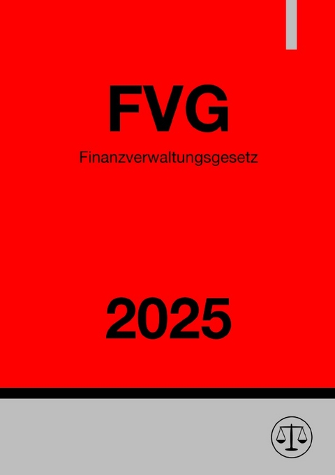 Finanzverwaltungsgesetz - FVG 2025 - Ronny Studier