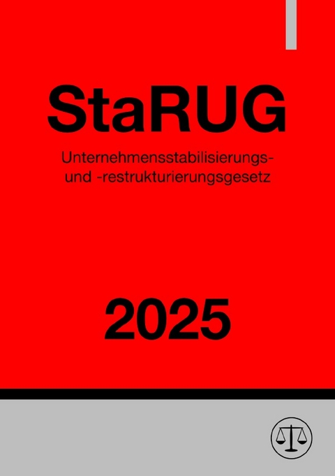 Unternehmensstabilisierungs- und -restrukturierungsgesetz - StaRUG 2025 - Ronny Studier
