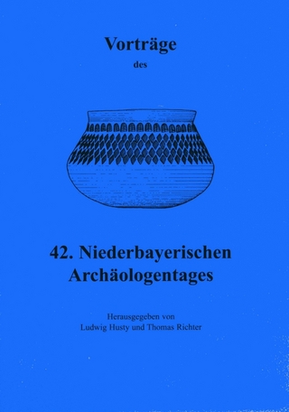 Vorträge des Niederbayerischen Archäologentages / Vorträge des 42. Niederbayerischen Archäologentages
