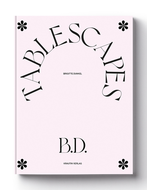 TABLESCAPES - Brigitte Dunkel, Olga Moldaver, Swantje Lichtenstein, Lisa Klosterk&ouml;tter, Susanne Wedewer-Pampus