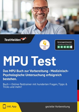 MPU Test: Das MPU Buch zur Vorbereitung - Medizinisch-Psychologische Untersuchung erfolgreich bestehen. | Buch + Online-Testtrainer mit hunderten Fragen, Tipps & Tricks und mehr!