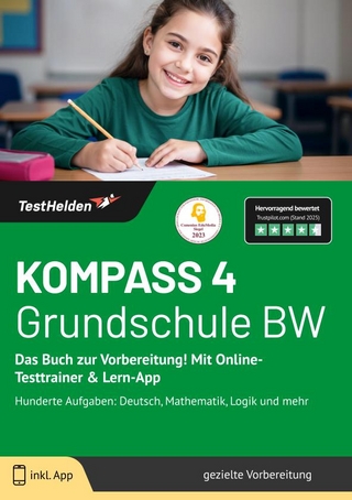 KOMPASS 4 Grundschule BW: Das Buch zur Vorbereitung! Mit Online-Testtrainer & Lern-App | Hunderte Aufgaben: Deutsch, Mathematik, Logik und mehr