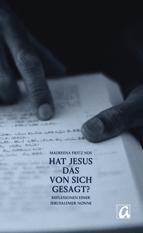 Hat Jesus das von sich gesagt? - Maureena Fritz