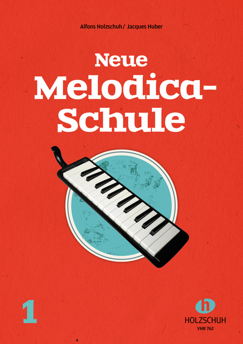 Neue Melodica-Schule 1 - Alfons Holzschuh, Jaques Huber