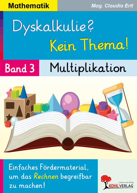 Dyskalkulie? Kein Thema! / Band 3: Multiplikation - Claudia Ertl