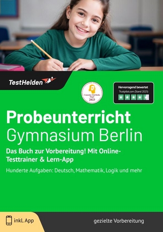 Probeunterricht Gymnasium Berlin: Das Buch zur Vorbereitung! Mit Online-Testtrainer & Lern-App