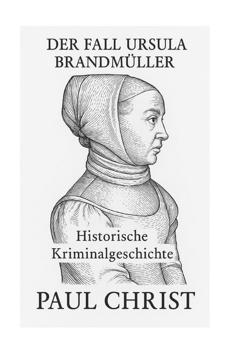 Der Fall Ursula Brandm&uuml;ller - Paul Christ