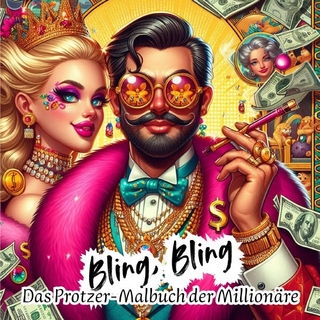 Bling, Bling - Das Protzer Malbuch der Milionäre